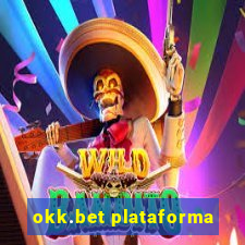 okk.bet plataforma